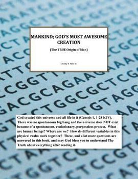 Paperback Mankind; God's Most Awesome Creation: (The True Origin of Man) Book