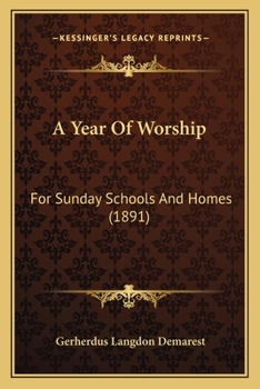 Paperback A Year of Worship: For Sunday Schools and Homes (1891) Book