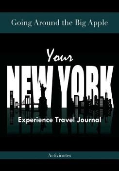 Paperback Going Around the Big Apple: You're New York Experience Travel Journal Book