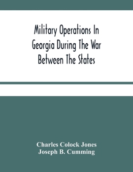 Paperback Military Operations In Georgia During The War Between The States: Address Delivered Before The Confederate Survivors' Association In Augusta, Georgia, Book