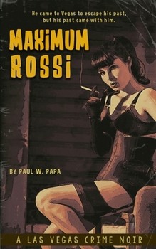 Paperback Maximum Rossi: A Las Vegas Crime Noir Book