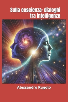 Paperback Sulla coscienza: dialoghi tra intelligenze [Italian] Book