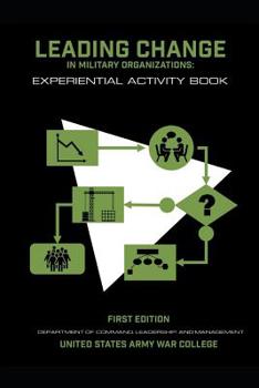 Paperback Leading Change in Military Organizations: Experiential Activity Book