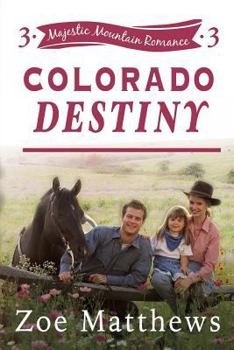 Paperback Colorado Destiny (Colorado Mountain Ranch, Book 3) Book