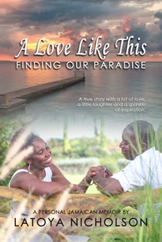 Paperback A Love Like This: Finding Our Paradise Book