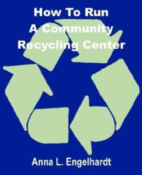 Paperback How To Run a Community Recycling Center Book