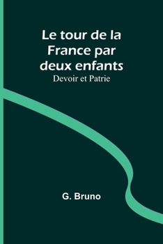 Paperback Le tour de la France par deux enfants; Devoir et Patrie Book