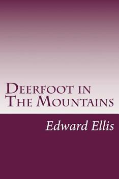 Deerfoot in the Mountains - Book #6 of the Deerfoot