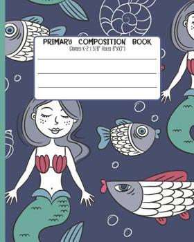 Primary Composition Book: Grades K-2 ( 5/8 Ruled 8x12 ) With Story Space and Dotted Mid Line