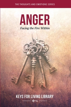 Hardcover Keys for Living: Anger: Facing the Fire Within Book