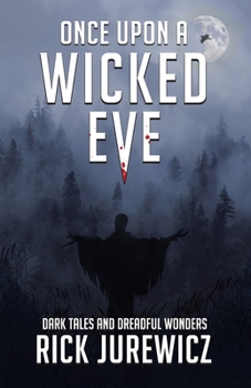 Paperback Once Upon a Wicked Eve: Dark Tales and Dreadful Wonders Book