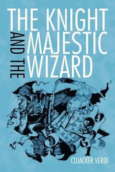 Paperback The Knight and the Majestic Wizard Book