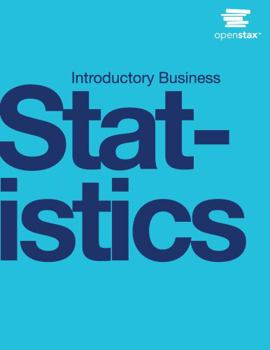 Hardcover Introductory Business Statistics by OpenStax (hardcover version, full color) Book