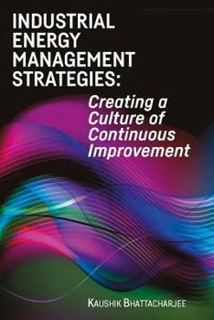 Hardcover Industrial Energy Management Strategies: Creating a Culture of Continuous Improvement Book