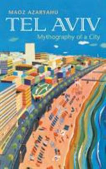 Hardcover Tel Aviv: Mythography of a City Book