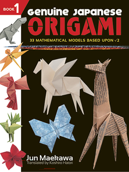 Paperback Genuine Japanese Origami, Book 1: 33 Mathematical Models Based Upon (the Square Root Of) 2 Book