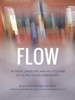Paperback Flow: Interior, Landscape and Architecture in the Era of Liquid Modernity Book