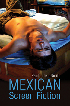 Paperback Mexican Screen Fiction: Between Cinema and Television Book