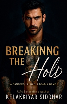 Paperback Breaking the Hold: A Dangerous Love, a Deadly Game Book