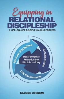 Paperback Equipping in Relational Discipleship: A Life-on-Life Disciple Making Process Book
