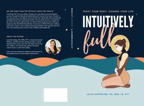 Paperback Intuitively Full: Trust Your Body, Change Your Life Book