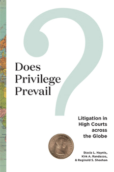 Hardcover Does Privilege Prevail?: Litigation in High Courts Across the Globe Book