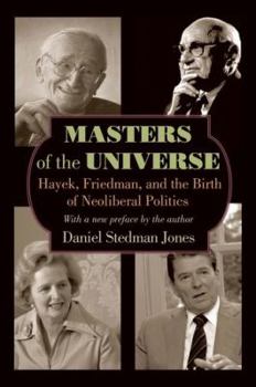 Paperback Masters of the Universe: Hayek, Friedman, and the Birth of Neoliberal Politics - Updated Edition Book