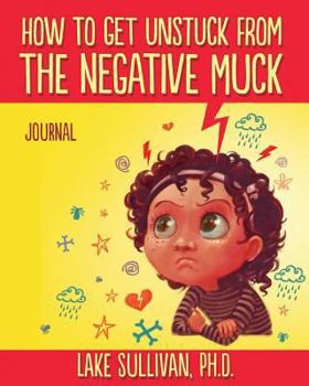 Paperback How To Get Unstuck From The Negative Muck Journal Book