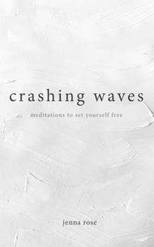 Paperback Crashing Waves: Meditations to Set Yourself Free Book