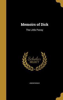 Hardcover Memoirs of Dick: The Little Poney Book