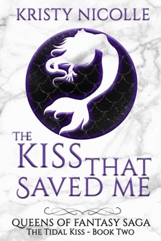 The Kiss That Saved Me - Book #2 of the Tidal Kiss Trilogy