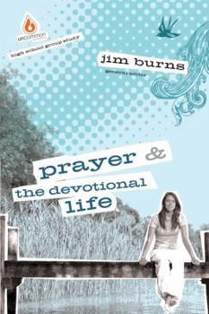 Paperback Prayer & the Devotional Life (High School Group Study) (Uncommon) Book