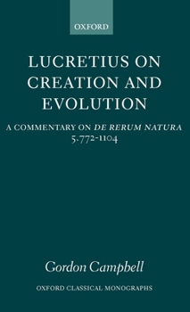 Hardcover Lucretius on Creation and Evolution: A Commentary on de Rerum Natura, Book Five, Lines 772-1104 Book