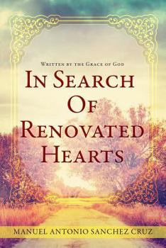 In Search of Renovated Hearts: Written by the Grace of God