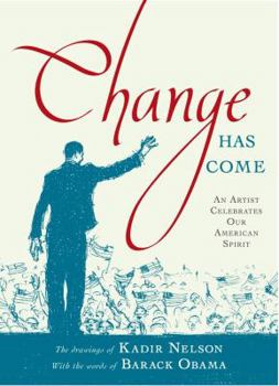 Hardcover Change Has Come: An Artist Celebrates Our American Spirit an Artist Celebrates Our American Spirit Book