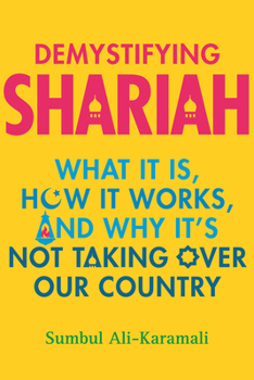 Hardcover Demystifying Shariah: What It Is, How It Works, and Why It's Not Taking Over Our Country Book