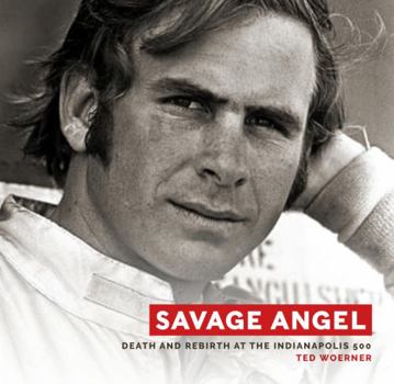Hardcover Savage Angel : Death and Rebirth at the Indianapolis 500 Book