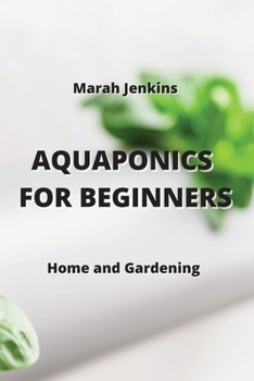 Paperback Aquaponics for Beginners: Home and Gardening Book