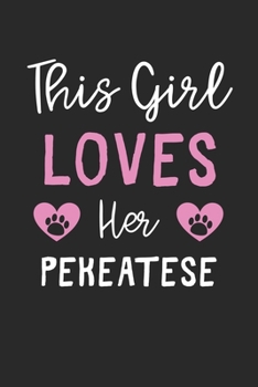 Paperback This Girl Loves Her PekeATese: Lined Journal, 120 Pages, 6 x 9, Funny PekeATese Gift Idea, Black Matte Finish (This Girl Loves Her PekeATese Journal) Book