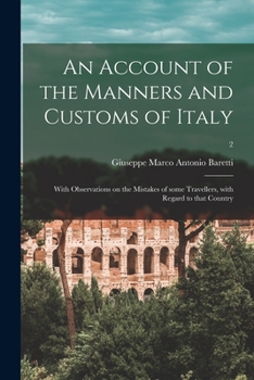 Paperback An Account of the Manners and Customs of Italy: With Observations on the Mistakes of Some Travellers, With Regard to That Country; 2 Book