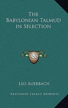 Hardcover The Babylonian Talmud in Selection Book