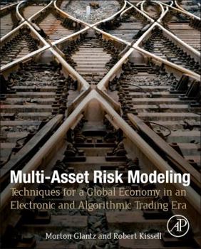 Hardcover Multi-Asset Risk Modeling: Techniques for a Global Economy in an Electronic and Algorithmic Trading Era Book