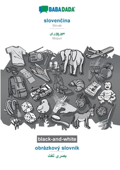 Paperback slovenčina - Mirpuri (in arabic script), obrázkový slovník, BW: BABADADA Slovak - Mirpuri (in arabic script), visual dictionary, BW [Slovak] Book