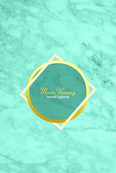Movie Viewing Record Logbook: A personal film review notebook for movie watchers and film critics | Record your thoughts, ratings and reviews on films you watch | Light Blue Marble and gold cover
