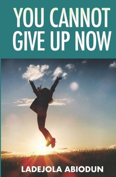 Paperback You Cannot Give Up Now Book