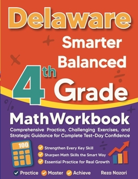 Paperback Delaware Smarter Balanced Grade 4 Math Workbook: Comprehensive Practice, Challenging Exercises, and Strategic Guidance for Complete Test-Day Confidenc Book