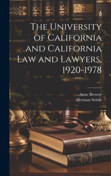 Hardcover The University of California and California law and Lawyers, 1920-1978 Book