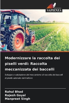 Paperback Modernizzare la raccolta dei piselli verdi: Raccolta meccanizzata dei baccelli [Italian] Book