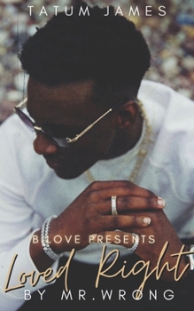 Paperback Loved Right by Mr. Wrong Book