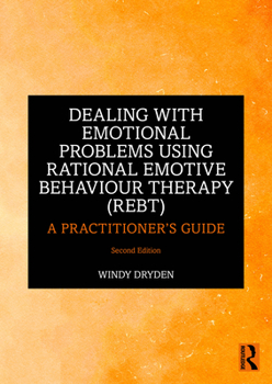 Paperback Dealing with Emotional Problems Using Rational Emotive Behaviour Therapy (REBT): A Practitioner's Guide Book